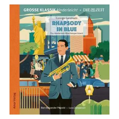 CD Various: Große Klassik Kinderleicht - George Gershwin: Rhapsody In Blue, Ein Modernes Musikex