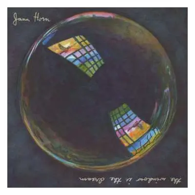 LP Jana Horn: The Window Is The Dream