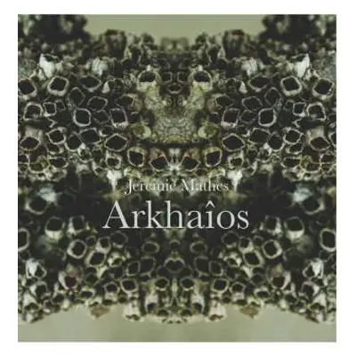 EP Jérémie Mathes: Arkhaîos