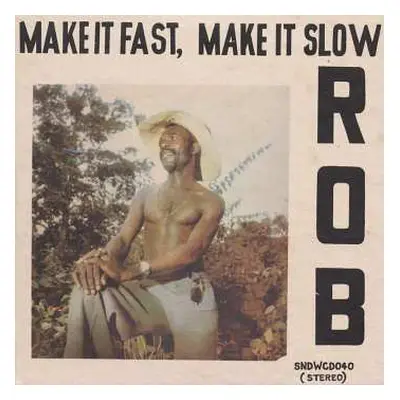 LP Rob: Make It Fast, Make It Slow