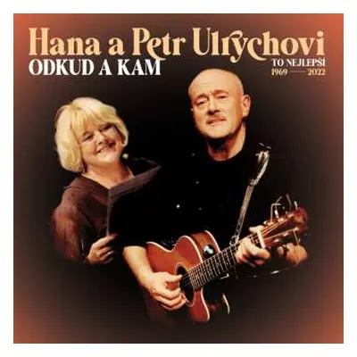 LP Hana A Petr Ulrychovi: Odkud A Kam – To Nejlepší 1969-2022