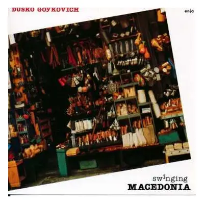 CD Dusko Goykovich: Swinging Macedonia