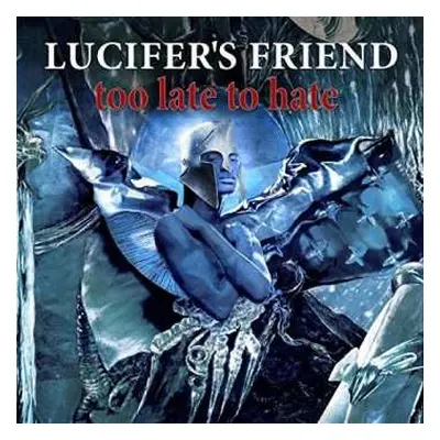 CD Lucifer's Friend: Too Late To Hate