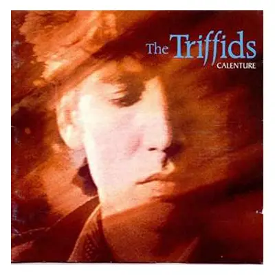 2CD The Triffids: Calenture DLX