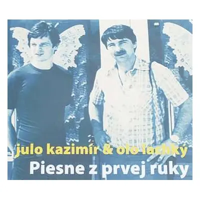 CD Julo Kazimír: Piesne Z Prvej Ruky DIGI