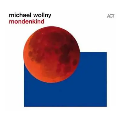 LP Michael Wollny: Mondenkind