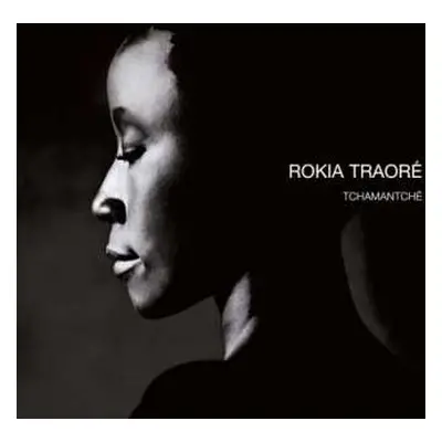 2LP Rokia Traoré: Tchamantché LTD