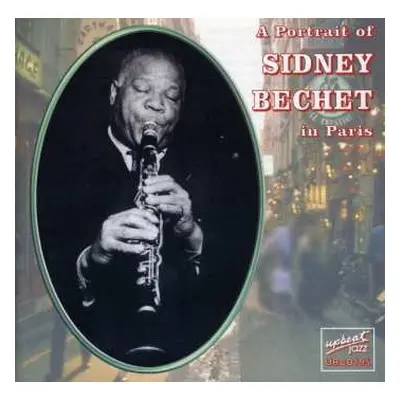 CD Sidney Bechet: A Portrait Of Sidney Be