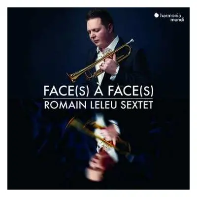 CD Romain Leleu Sextet: Face(s) à Face(s)