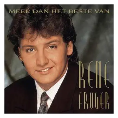 2CD Rene Froger: Meer Dan Het Beste Van Rene Froger