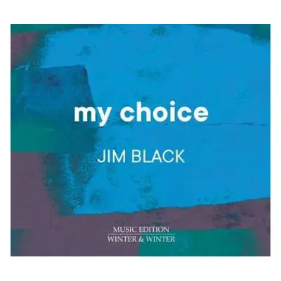 CD Jim Black: My Choice