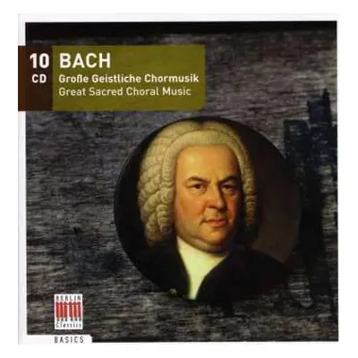 10CD Johann Sebastian Bach: Große Geistliche Chormusik (Great Sacred Choral Music)