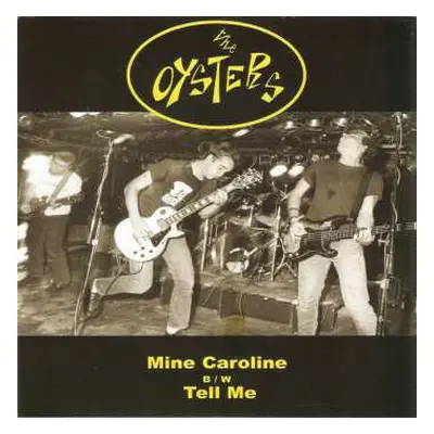 SP The Oysters: Mine Caroline B/W Tell Me