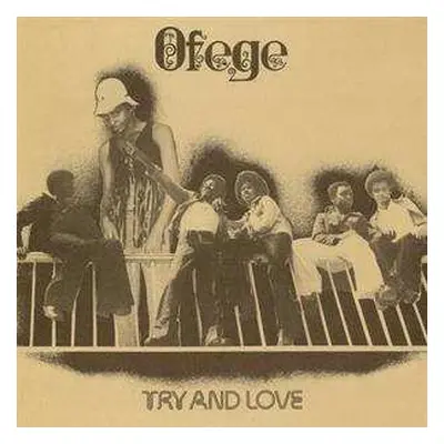 LP Ofege: Try And Love LTD