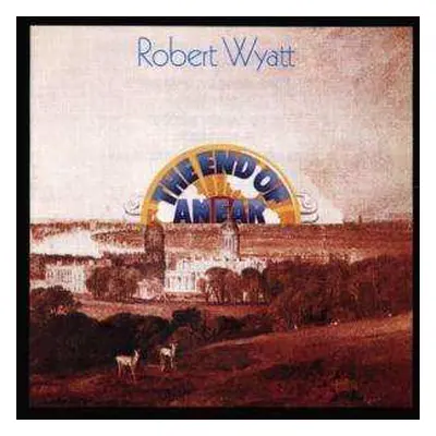 CD Robert Wyatt: The End Of An Ear