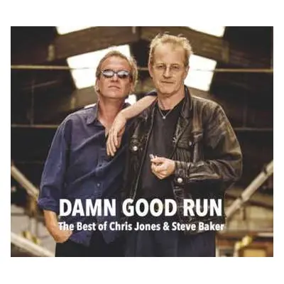 CD Steve Baker & Chris Jones: Damn Good Run