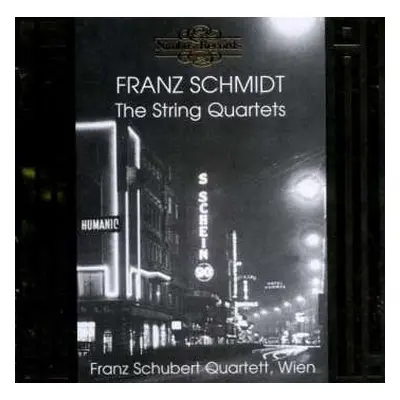 CD Franz Schmidt: The String Quartets