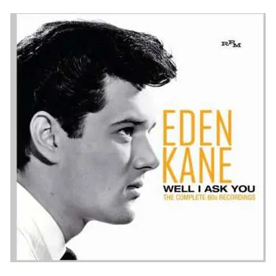 2CD Eden Kane: Well I Ask You - The Complete 60s Recordings