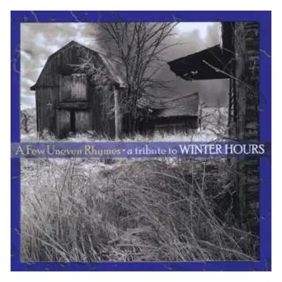 CD Various: A Few Uneven Rhymes - A Tribute To Winter Hours