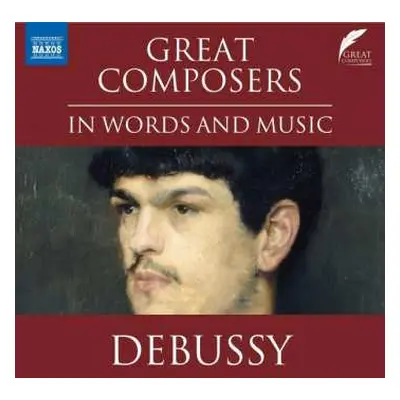 CD Various: The Great Composers In Words And Music - Debussy