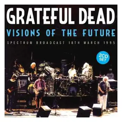 2CD The Grateful Dead: Visions Of The Future