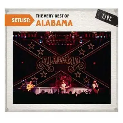 CD Alabama: Setlist: The Very Best Of Alabama Live