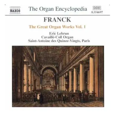 CD César Franck: The Great Organ Works Vol. 1