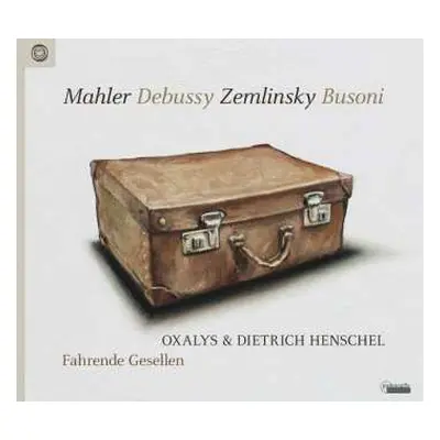 CD Claude Debussy: Dietrich Henschel & Oxalys - Fahrende Gesellen