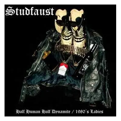 SP Studfaust: Half Human, Half Dynamite / 1980's Ladies