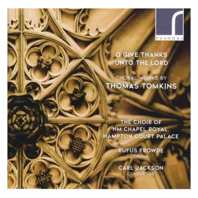 CD Thomas Tomkins: O Give Thanks Unto The Lord