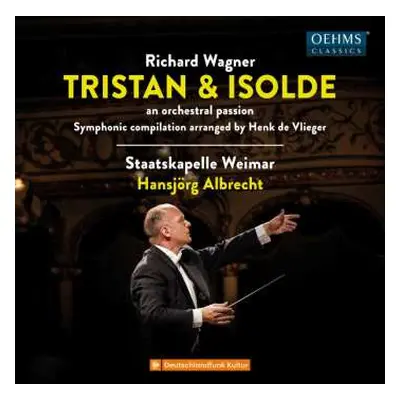 CD Richard Wagner: Tristan Und Isolde - An Orchestral Passion