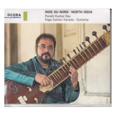 CD Kushal Das: North India: Pandit Kushal Das, Raga Darbari Kanad