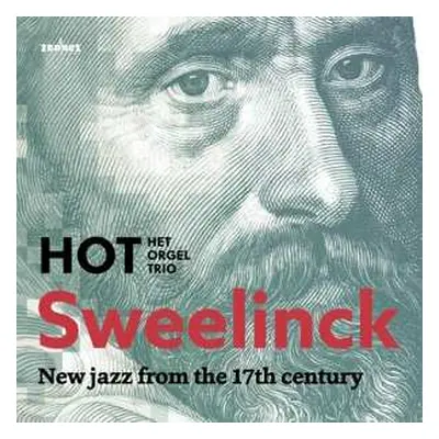 CD Hot Hot Hot: Sweelinck Jazz From The 17th Centu