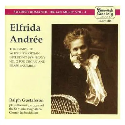 CD Elfrida Andree: The Complete Works For Organ Including Symphony No. 2 For Organ And Brass Ens