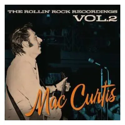 CD Mac Curtis: The Rollin Rock Recordings Vol. 2