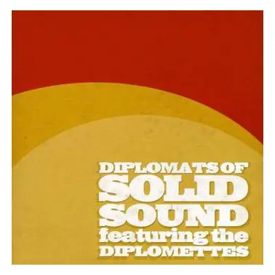 CD The Diplomats Of Solid Sound: Diplomats Of Solid Sound Featuring The Diplomettes