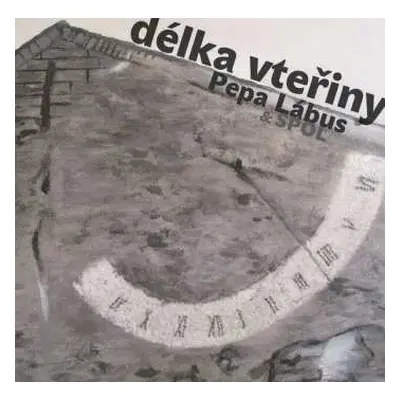 CD Pepa Lábus & Spol.: Délka Vteřiny