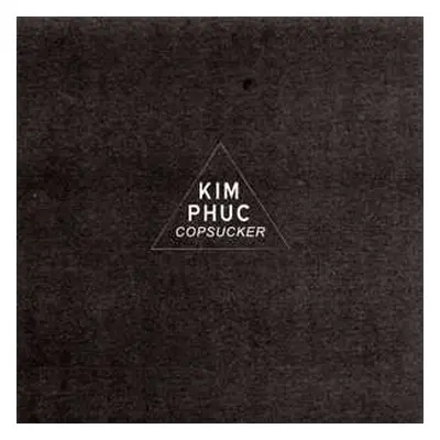 LP Kim Phuc: Copsucker