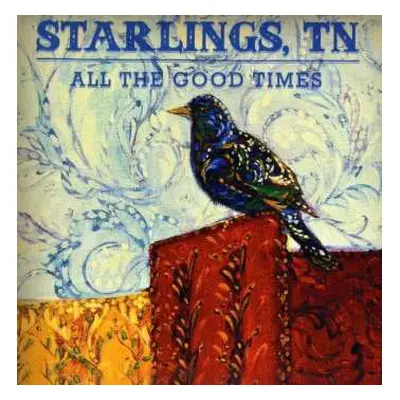 LP Starlings, TN: All The Good Times