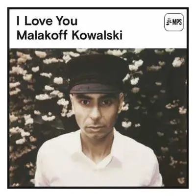 LP Malakoff Kowalski: I Love You