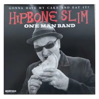 EP Hipbone Slim One Man Band: Gonna Have My Cake And Eat It !