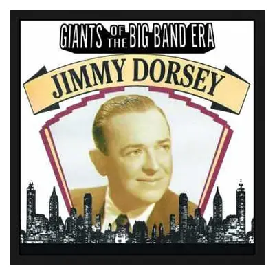 CD Jimmy Dorsey And His Original "Dorseyland" Jazz Band: Giants Of The Big Band Era: Jimmy Dorse