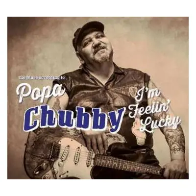 2CD Popa Chubby: I'm Feelin' Lucky