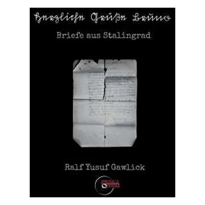 CD R.y. Gawlick: Briefe Aus Stalingrad DIGI