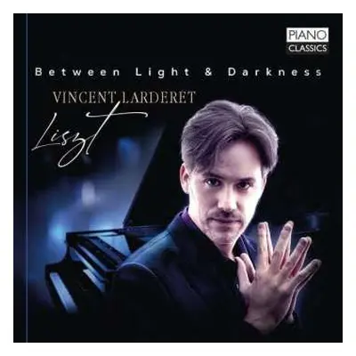 CD Franz Liszt: Liszt: Between Light & Darkness