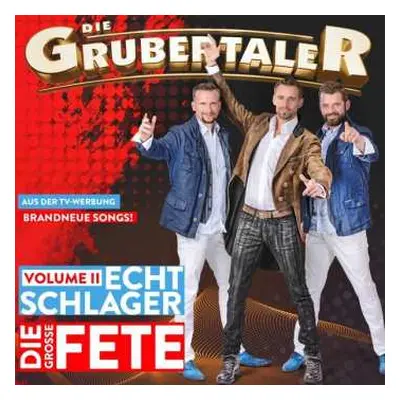 CD Die Grubertaler: Echt Schlager, Die Große Fete Vol.2