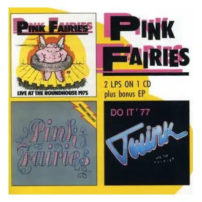 CD The Pink Fairies: Live At The Roundhouse / Previously Unreleased