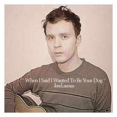 CD Jens Lekman: When I Said I Wanted To Be Your Dog