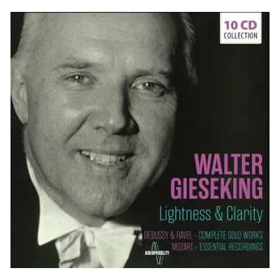 10CD Walter Gieseking: Walter Gieseking - Lightness & Clarity