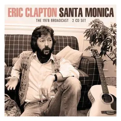 2CD Eric Clapton: Santa Monica: The 1978 Broadcast